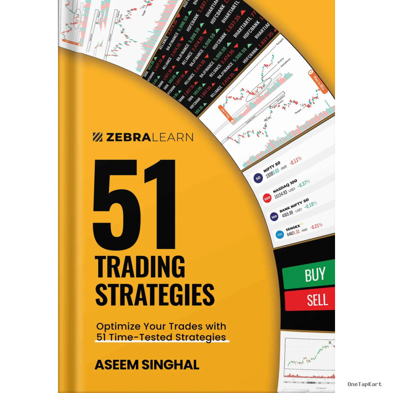 51 Trading Strategies: Backtested Swing, Intraday, Positional, Scalping & Option Trading Strategies | Advanced Strategies for F&O and Cash Market ... your Trades with 51 Time tested Strategies